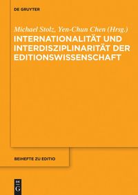 Internationalität und Interdisziplinarität der Editionswissenschaft Michael Stolz