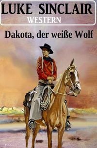 Produktbild: Dakota, der wei&szlig;e Wolf: Western