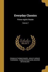 Produktbild: Everyday Classics: Primer-eighth Reader; Volume 7