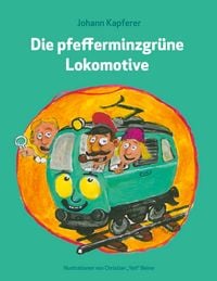 Produktbild: Die pfefferminzgr&uuml;ne Lokomotive