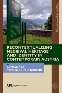 Produktbild: Recontextualizing Medieval Heritage and Identity in Contemporary Austria