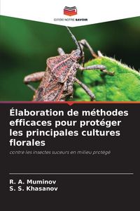 Produktbild: &Eacute;laboration de m&eacute;thodes efficaces pour prot&eacute;ger les principales cultures florales