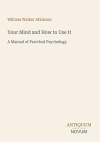 Produktbild: Your Mind and How to Use It