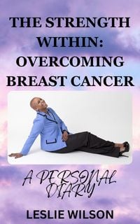 Produktbild: The Strength Within: Overcoming Breast Cancer