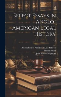 Produktbild: Select Essays in Anglo-American Legal History; v.1