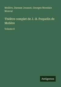 Produktbild: Th&eacute;&acirc;tre complet de J.-B. Poquelin de Moli&egrave;re