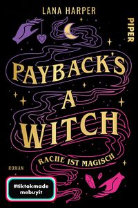 Bild vom Artikel Payback's a Witch – Rache ist magisch vom Autor Lana Harper