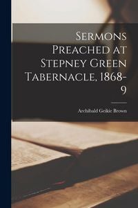 Produktbild: Sermons Preached at Stepney Green Tabernacle, 1868-9