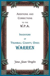 Produktbild: Additions and Corrections to the W.P.A. Inventory of Trumbull County, Ohio
