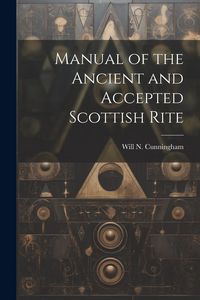 Produktbild: Manual of the Ancient and Accepted Scottish Rite