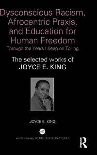 Produktbild: Dysconscious Racism, Afrocentric Praxis, and Education for Human Freedom