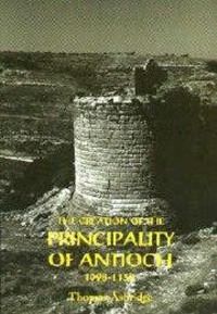 Bild vom Artikel The Creation of the Principality of Antioch, 1098-1130 vom Autor Thomas Asbridge
