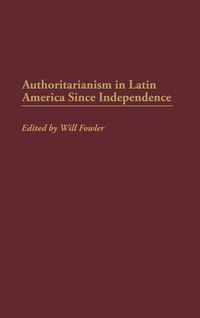 Produktbild: Authoritarianism in Latin America Since Independence