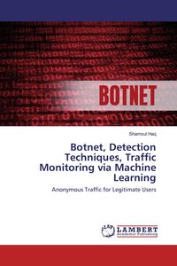 Produktbild: Botnet, Detection Techniques, Traffic Monitoring via Machine Learning