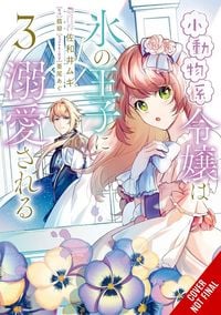 Produktbild: The Small-Animallike Lady Is Adored by the Ice Prince, Vol. 3 (manga)
