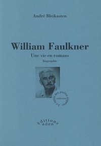 Produktbild: William Faulkner : une vie en romans