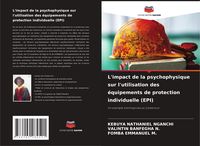 Produktbild: L'impact de la psychophysique sur l'utilisation des &eacute;quipements de protection individuelle (EPI)