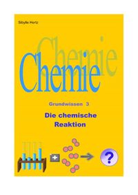 Produktbild: Chemie Grundwissen / Die chemische Reaktion