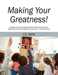 Produktbild: Making Your Greatness! Strategies and Tools for Passing the Praxis II Elementary Education