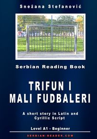 Bild vom Artikel Serbian Short Story: "Trifun i mali fudbaleri" Level A1 vom Autor Snezana Stefanovic
