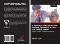 Produktbild: Kobiety-przedsi&iquest;biorcy w Indiach - powolny wzrost, ale pewny sukces