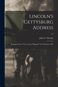 Produktbild: Lincoln's Gettysburg Address: Reprinted From "The Century Magazine" for February, 1894; c.2
