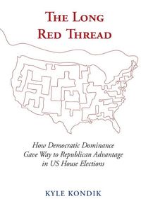 Produktbild: The Long Red Thread: How Democratic Dominance Gave Way to Republican Advantage in Us House Elections