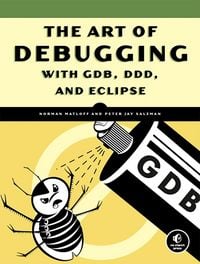 Produktbild: The Art of Debugging with GDB, DDD, and Eclipse