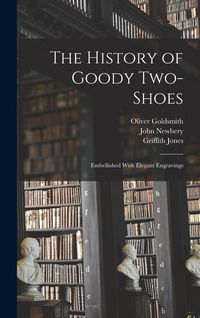 Produktbild: The History of Goody Two-Shoes: Embellished With Elegant Engravings