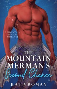 Produktbild: The Mountain Merman's Second Chance (Mountain Mermen)