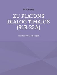 Produktbild: Zu Platons Dialog Timaios (31b-32a)