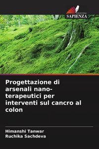 Produktbild: Progettazione di arsenali nano-terapeutici per interventi sul cancro al colon