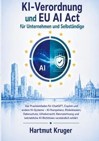 Produktbild: KI-Verordnung und EU AI Act f&uuml;r Unternehmen und Selbst&auml;ndige