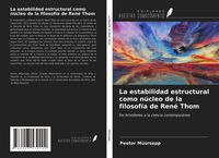 Produktbild: La estabilidad estructural como n&uacute;cleo de la filosof&iacute;a de Ren&eacute; Thom