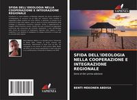 Produktbild: SFIDA DELL'IDEOLOGIA NELLA COOPERAZIONE E INTEGRAZIONE REGIONALE