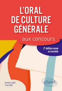 Produktbild: L'oral de culture g&eacute;n&eacute;rale aux concours. 2e &eacute;dition revue et enrichie