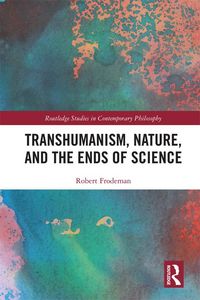 Produktbild: Transhumanism, Nature, and the Ends of Science