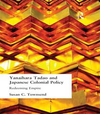 Produktbild: Yanihara Tadao and Japanese Colonial Policy