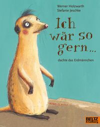 Produktbild: Ich w&auml;r so gern ... dachte das Erdm&auml;nnchen