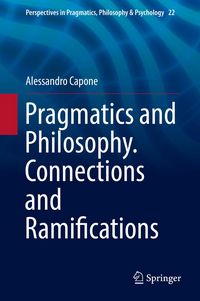Produktbild: Pragmatics and Philosophy. Connections and Ramifications
