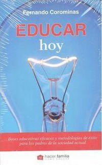 Produktbild: Educar hoy : bases educativas eficaces y metodolog&iacute;as de &eacute;xito para los padres de la sociedad actual
