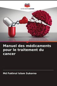 Produktbild: Manuel des m&eacute;dicaments pour le traitement du cancer