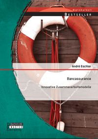 Produktbild: Bancassurance: Innovative Zusammenarbeitsmodelle