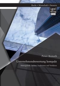 Produktbild: Unternehmensbewertung kompakt: Hintergr&uuml;nde, Anl&auml;sse, Funktionen und Verfahren