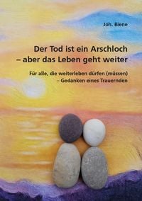 Produktbild: Der Tod ist ein Arschloch &ndash; aber das Leben geht weiter