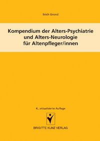Produktbild: Kompendium der Alters-Psychiatrie und Alters-Neurologie f&uuml;r Altenpfleger/innen