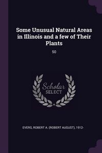 Produktbild: Some Unusual Natural Areas in Illinois and a few of Their Plants