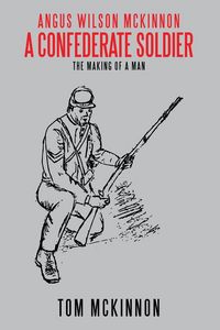 Produktbild: Angus Wilson McKinnon, A Confederate Soldier