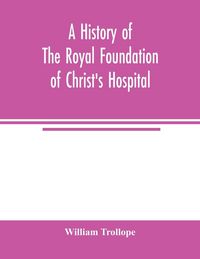 Produktbild: A history of the royal foundation of Christ's Hospital