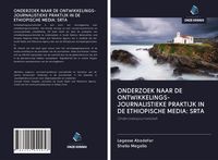 Produktbild: Onderzoek Naar De Ontwikkelings- Journalistieke Praktijk in De Ethiopische Media: Srta